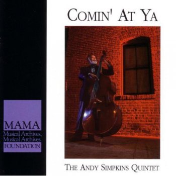 The Andy Simpkins Quintet - Comin' At Ya (1989)