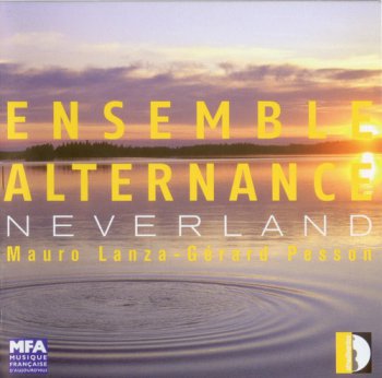 Ensemble Alternance / Mauro Lanza / Gerard Pesson - Neverland (Stradivarius Records) 2007