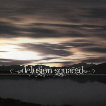 Delusion Squared - Delusion Squared 2010