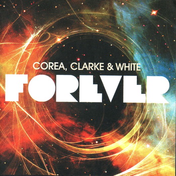 Corea, Clarke & White - Forever 2010 (2CD)