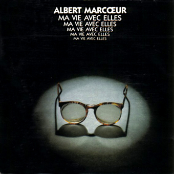 Albert Marcoeur - Ma Vie Avec Elles (1990)