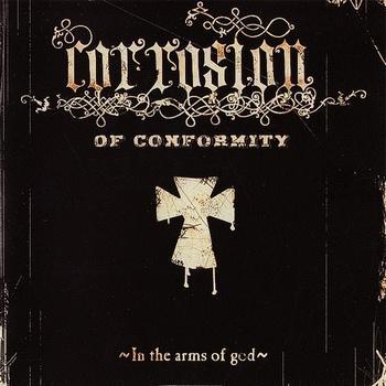 Corrosion of Conformity In The Arms Of God.2005