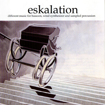 Eskalation - Different Music for Bassoon, Wind Synthesizer and Sampled Percussion (2000)