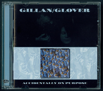 GILLAN & GLOVER: Accidentally On Purpose (1988) (2010, Edsel Records, EDSS 1044, Made in UK)