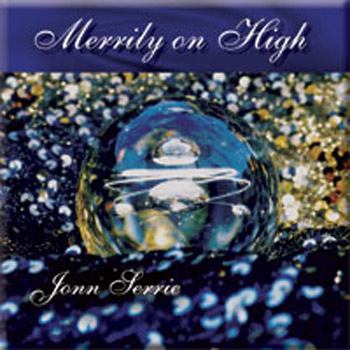 Jonn Serrie - Merrily On High (2004)