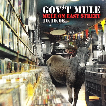 Gov't Mule - Mule On Easy Street  10.19.06 (2006)