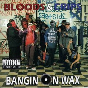 Bloods & Crips-Bangin' On Wax 1993