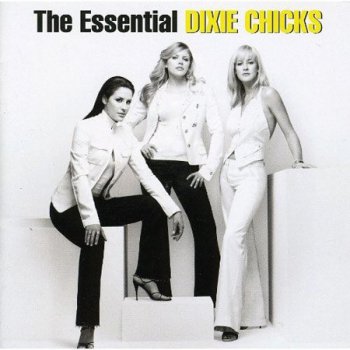 Dixie Chicks – The Essential (2010)