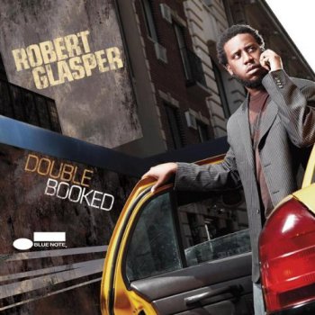 Robert Glasper - Double Booked (2009)