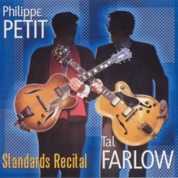 Tal Farlow & Philippe Petit - Standards Recital (1993)