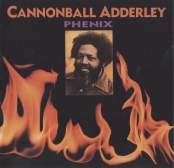 Cannonball Adderley - Phenix (1975)