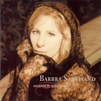 Barbra Streisand - Higher Ground (1997)