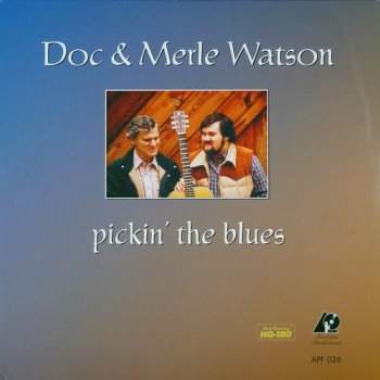 Doc & Merle Watson - Pickin' The Blues (Analogue Productions LP VinylRip 24/96) 1985