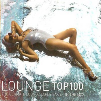 Lounge Top 100: the Ultimate Lounge Experience
