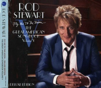 Rod Stewart - Fly Me To The Moon: The Great American Songbook Vol.V 2010 (Deluxe Edition 2CD)