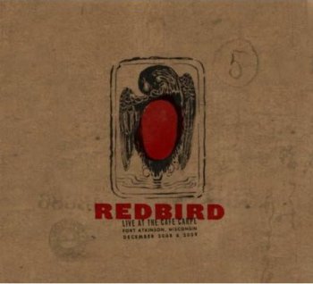Redbird – Live At The Cafe Carpe (2011)