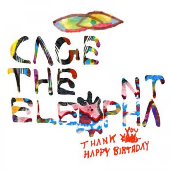 Cage the Elephant – Thank You, Happy Birthday (2011)