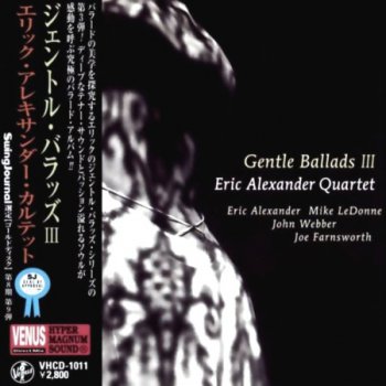 Eric Alexander Quartet - Gentle Ballads III (Japanese Edition) 2008