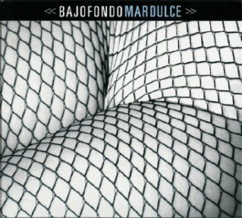 Bajofondo - Mar Dulce (2008)