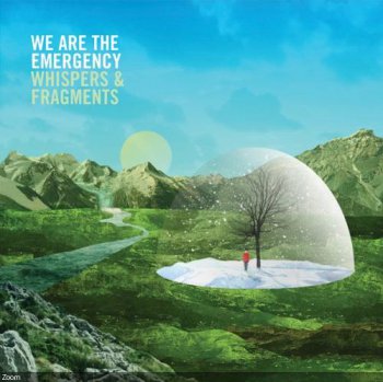 We Are The Emergency - Whispers & Fragments (2010)