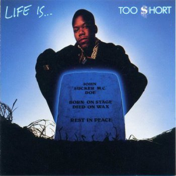 Too Short-Life Is ... Too Short 1988