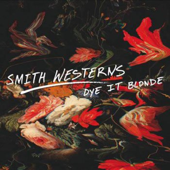 Smith Westerns – Dye It Blonde (2011)