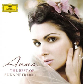 Anna Netrebko - Anna The Best Of Anna Netrebko (2009)