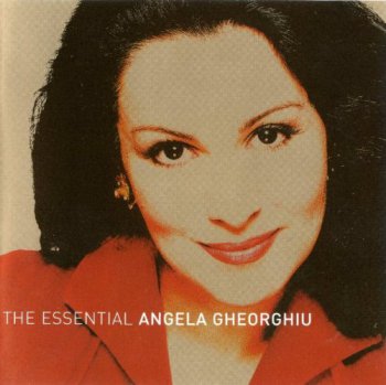 Angela Gheorghiu - The Essential Angela Gheorghiu (2004)