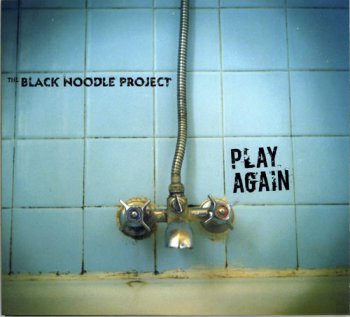 The Black Noodle Project - Play Again (2006) [Reissue 2009]
