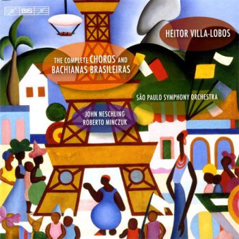 Heitor Villa-Lobos - The Complete Choros And Bachianas Brasileiras (7CD Box Set BIS Records) 2009