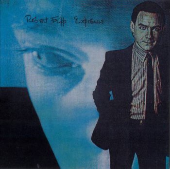 Robert Fripp - Exposure Expanded / Remaster (1979 / 2006)