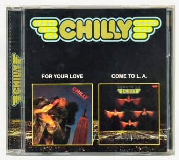 Chilly  - For Your Love(1978)/Come To L.A.(1979) 2001