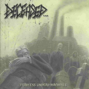 Deceased - Fearless Undead Machines (1997)