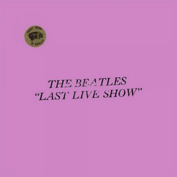 The Beatles - Last Live Show (Trade Mark Of Quality LP VinylRip 16/44) 1974
