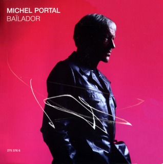 Michel Portal - Bailador (2010)