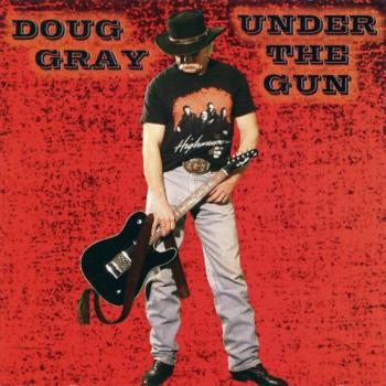 Doug Gray - Under the Gun (2010)