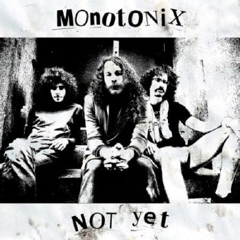 Monotonix – Not Yet (2011)
