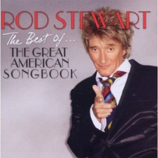Rod Stewart - The Best Of... The Great American Songbook (2011)