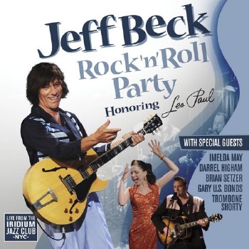 Jeff Beck –  Rock ‘n’ Roll Party Honoring Les Paul (2011)