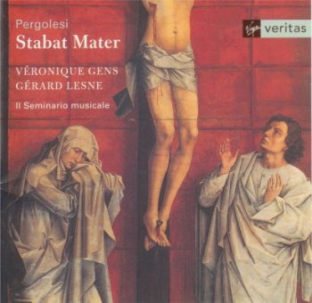 Giovanni Battista Pergolesi - Stabat Mater [Veronique Gens, Gerard Lesne, Il Seminario Musicale] (1997)