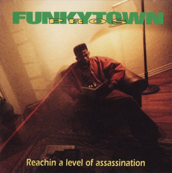 Funkytown Pros-Reachin' A Level Of Assassination 1991