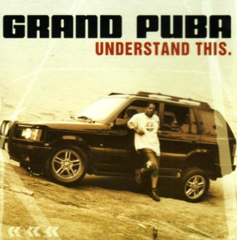 Grand Puba-Understand This. 2001