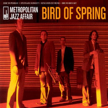 Metropolitan Jazz Affair - Bird of Spring (2007)