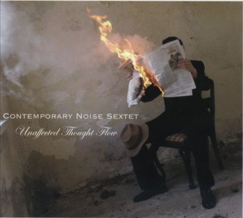 Contemporary Noise Sextet - Unaffected Thought Flow (2008)