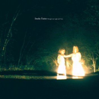 Smoke Fairies - Through Low Light And Trees (2010)