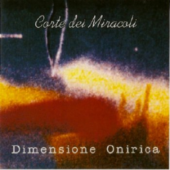 Corte Dei Miracoli - Dimensione Onirica