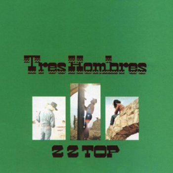 ZZ Top - Tres Hombres (2006 Remastered & Expanded)