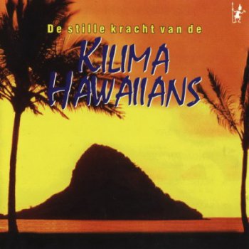 Kilima Hawaiians - De Stille Kracht Van De (1993)