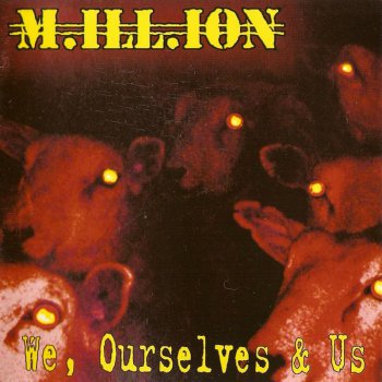 M.ILL.ION ©1995 - We, Ourselves & Us