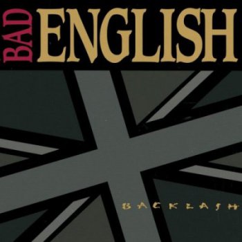 Bad english - Backlash 1991 (Remastered 2009)